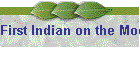 First Indian on the Moon