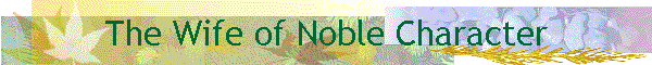 The Wife of Noble Character